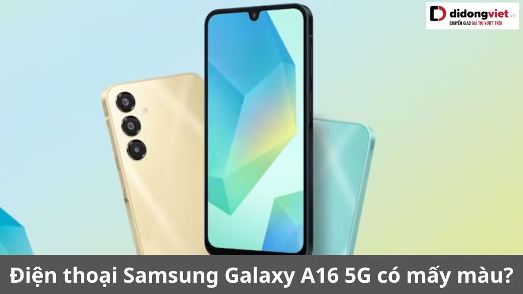 samsung galaxy a16 5g có mấy màu