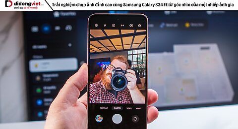 Trải nghiệm chụp ảnh đỉnh cao cùng Samsung Galaxy S24 FE từ góc nhìn của một nhiếp ảnh gia