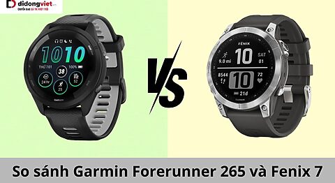 so sánh Garmin Forerunner 265 vs Fenix 7