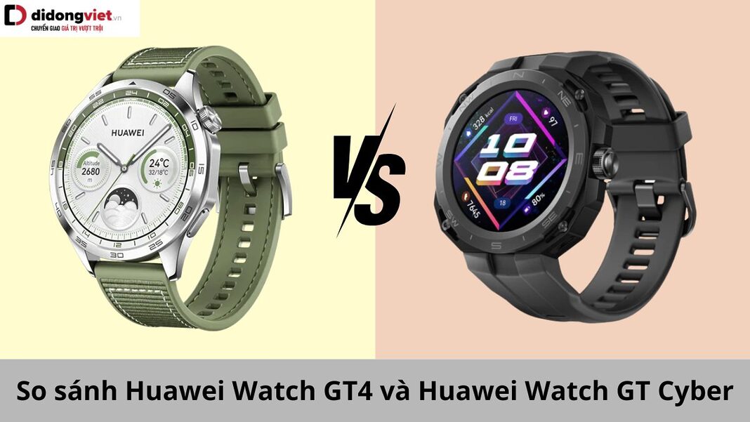 So sánh Huawei GT4 và Huawei Watch GT Cyber