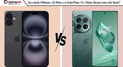 So sánh iPhone 16 Plus và OnePlus 12: Điện thoại nào tốt hơn?