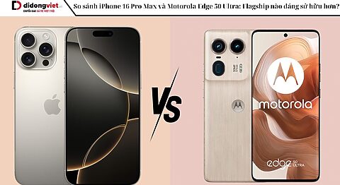 So sánh iPhone 16 Pro Max và Motorola Edge 50 Ultra: Flagship nào đáng sở hữu hơn?
