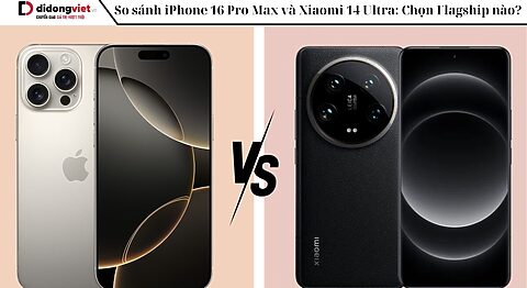 So sánh iPhone 16 Pro Max và Xiaomi 14 Ultra: Chọn Flagship nào?