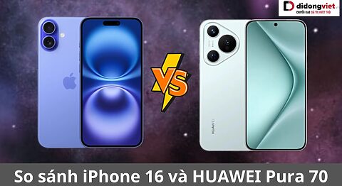 So sánh iPhone 16 và HUAWEI Pura 70: Điện thoại nào xịn hơn? so sánh iphone 16 và huawei pura 70