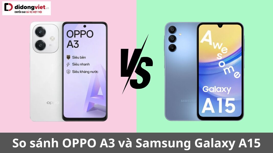 so sánh oppo a3 và samsung galaxy a15