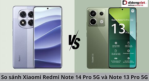 so sánh redmi note 14 pro 5g và note 13 pro 5g