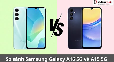 so sánh samsung galaxy a16 5g và a15 5g