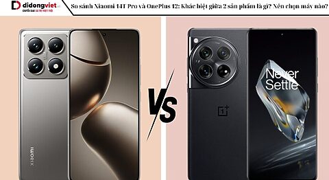 So sánh Xiaomi 14T Pro và OnePlus 12: Khác biệt giữa 2 sản phẩm là gì? Nên chọn máy nào?
