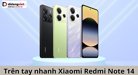 tren-tay-nhanh-redmi-note-14-di-dong-viet-3
