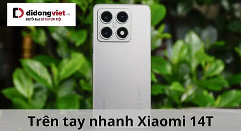 Trên tay nhanh xiaomi 14t