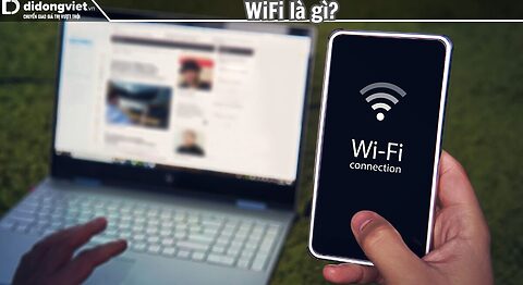 WiFi là gì? Hiện nay đang có các chuẩn WiFi nào hay dùng