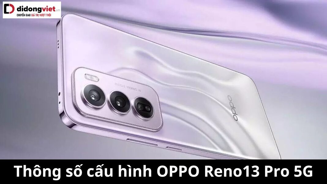 cấu hình OPPO Reno13 Pro