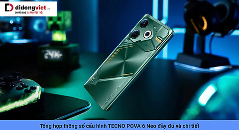 Tổng hợp thông số cấu hình TECNO POVA 6 Neo đầy đủ và chi tiết
