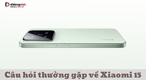 cau-hoi-thuong-gap-ve-xiaomi-15
