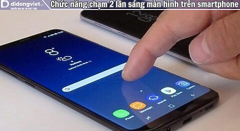 Chức năng chạm 2 lần sáng màn hình trên smartphone là gì? Có gì đặc biệt?
