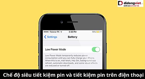 Chế độ siêu tiết kiệm pin và tiết kiệm pin trên điện thoại là gì? Có nên luôn để? Chế độ tiết kiệm pin