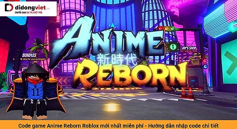 Code game Anime Reborn 3.0 Roblox mới nhất miễn phí – Hướng dẫn nhập code chi tiết
