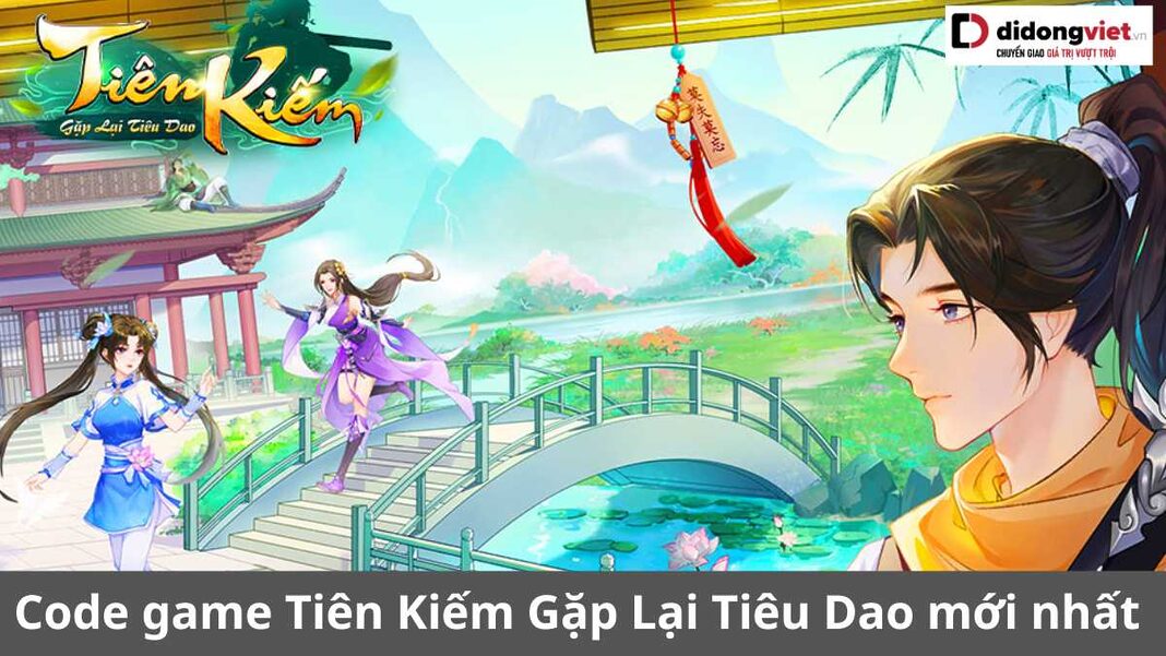 code Tiên Kiếm Gặp Lại Tiêu Dao