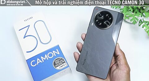 Mở hộp và trải nghiệm điện thoại TECNO CAMON 30: Những cảm nhận đầu tiên