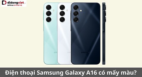 Điện thoại Samsung Galaxy A16 có mấy màu? Phiên bản nào đẹp và ấn tượng nhất? samsung galaxy a16 có mấy màu