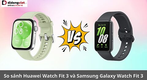 so sánh huawei watch fit 3 và samsung galaxy watch fit 3