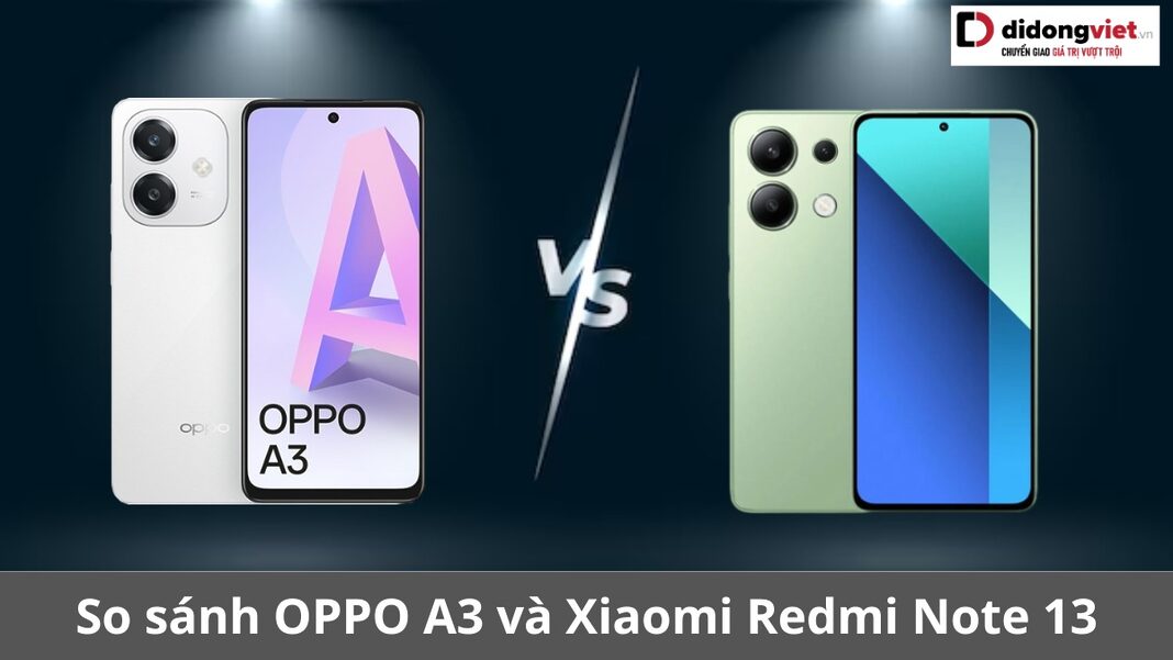 so sánh oppo a3 và xiaomi redmi note 13