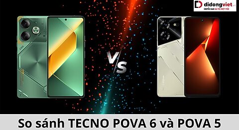 So sánh TECNO POVA 6 và POVA 5