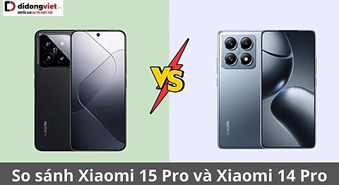 so sánh xiaomi 15 pro và xiaomi 14 pro