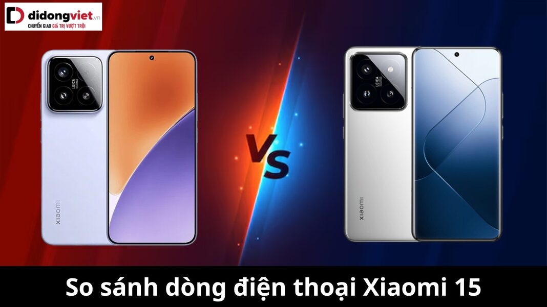 So sánh Xiaomi 15