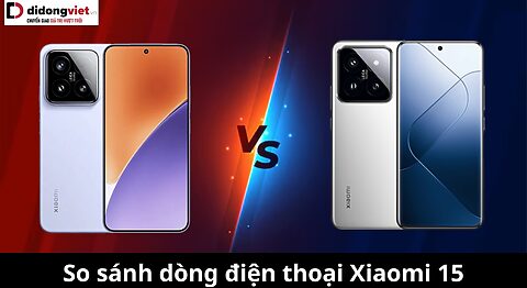 So sánh Xiaomi 15