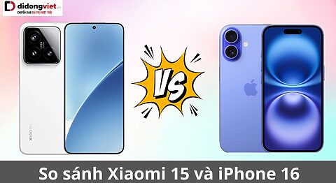 so sánh xiaomi 15 và iphone 16
