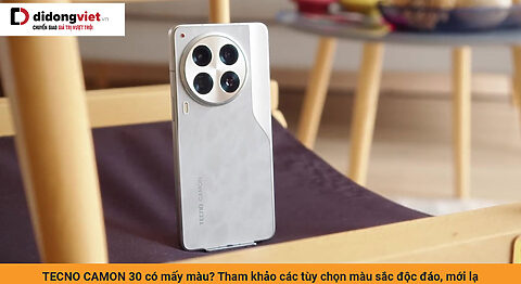 TECNO CAMON 30 có mấy màu? Tham khảo các tùy chọn màu sắc độc đáo, mới lạ