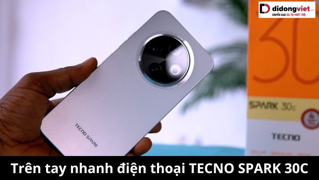 trên tay nhanh TECNO SPARK 30C