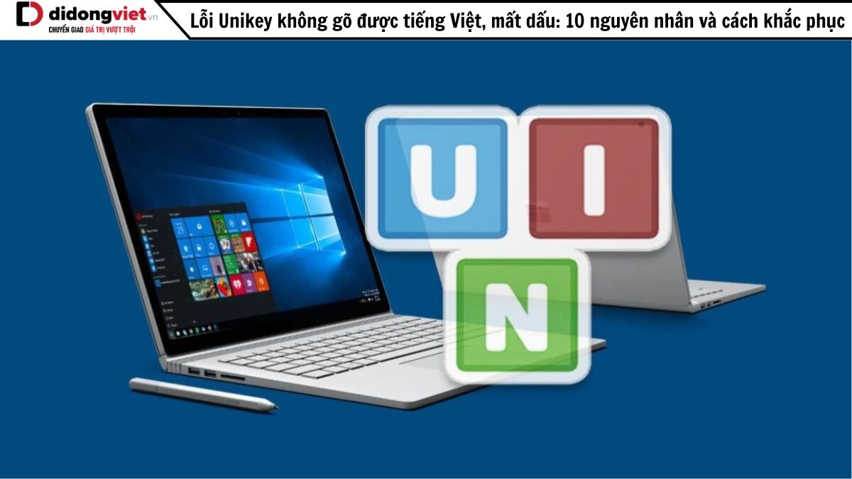 Cnukey Unikey bị lỗi: Top 10 nguyên nhân và cách khắc phục nhanh