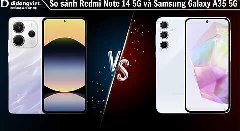 So sánh điện thoại Redmi Note 14 5G và Samsung Galaxy A35 5G: Ai giành phần thắng?