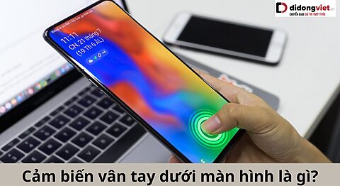 cảm biến vân tay dưới màn hình