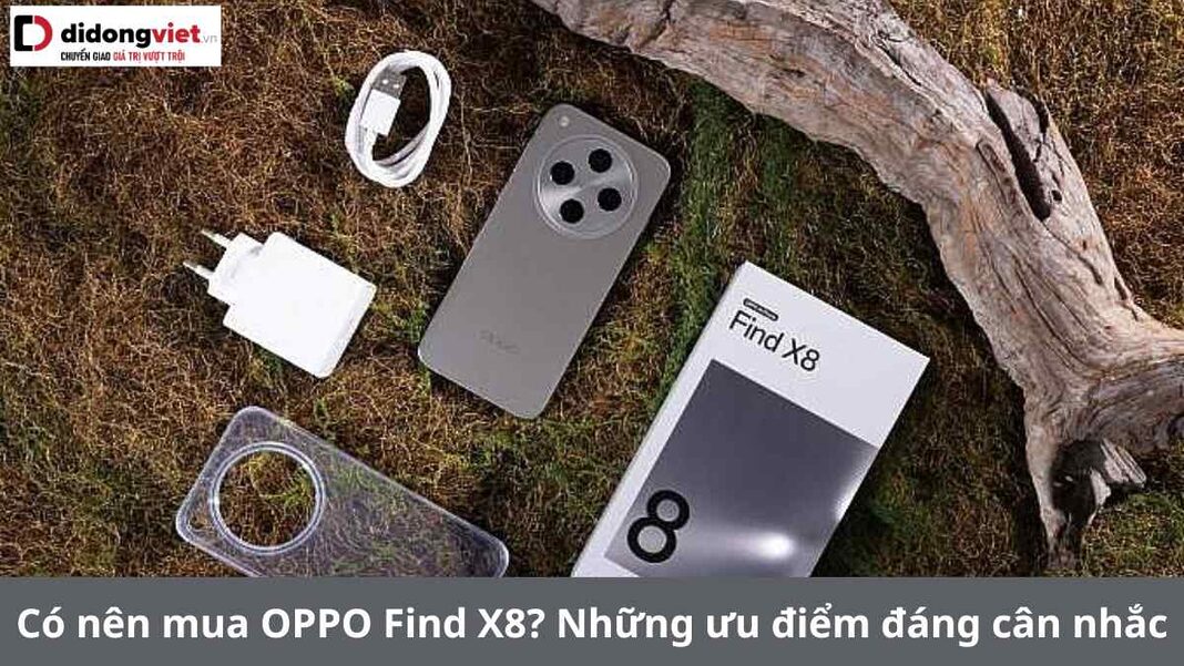 có nên mua OPPO Find X8