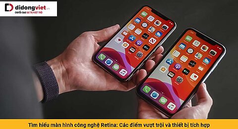 Tìm hiểu màn hình công nghệ Liquid Retina: Các điểm vượt trội và thiết bị tích hợp