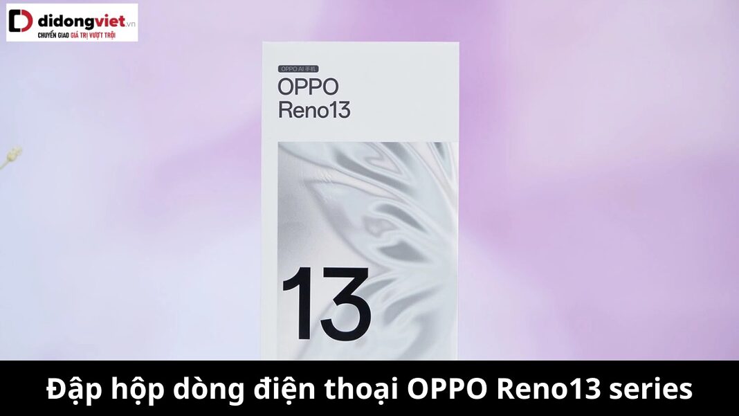 Mở hộp OPPO Reno13