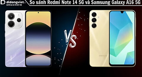 So sánh điện thoại Redmi Note 14 5G và Samsung Galaxy A16 5G: Bất phân thắng bại