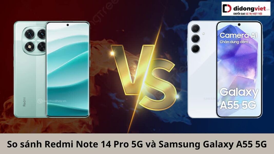 so sánh Redmi Note 14 Pro Plus 5G và Samsung Galaxy A55 5G