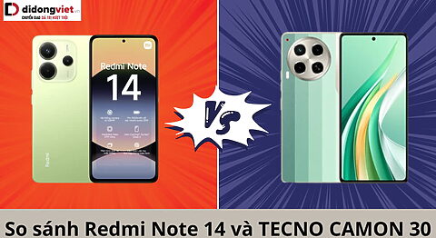 so-sanh-redmi-note-14-va-tecno-camon-30-di-dong-viet