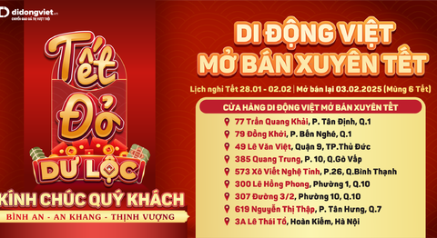 Di Động Việt mở bán xuyên Tết tại 9 cửa hàng lớn nhất. Hái lộc đầu xuân, nhận ngay lì xì cực chất với tổng trị giá đến 90 triệu đồng. Đặc biệt từ 28.01 – 03.02 săn ngay ưu đãi giảm đến 60%