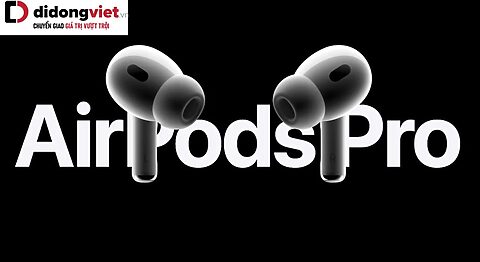 AirPods Pro 2 nhận bản cập nhật firmware beta mới từ Apple