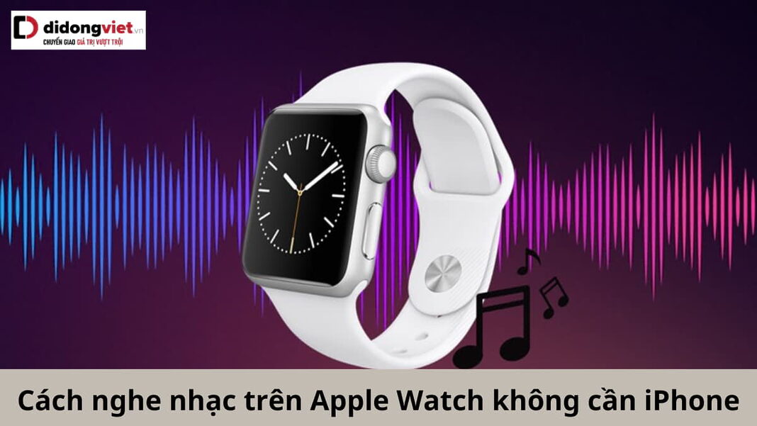 cách nghe nhạc trên Apple Watch