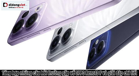 Tổng hợp những câu hỏi thường gặp về OPPO Reno13 F và giải đáp chi tiết