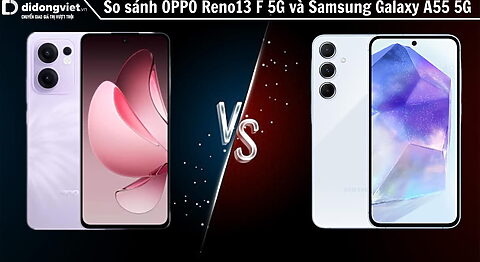 So sánh điện thoại OPPO Reno13 F 5G và Samsung Galaxy A55 5G: Android nào ăn?