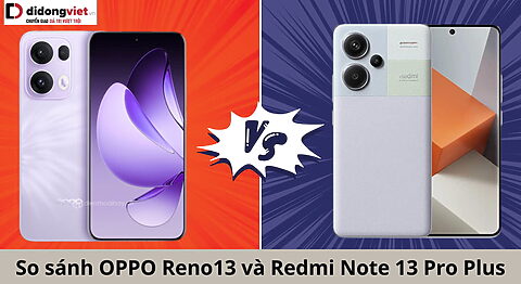 So sánh điện thoại OPPO Reno13 và Redmi Note 13 Pro Plus: Cực căng não So sánh OPPO Reno13 và Redmi Note 13 Pro Plus
