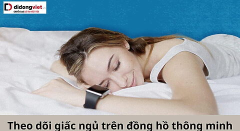 theo dõi giấc ngủ trên smartwatch