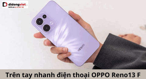 Trên tay nhanh OPPO Reno13 F